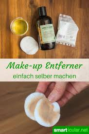 Es ist ein hobby, das viel innovationskraft ansonsten wenige fluorähigkeiten erfordert, um eine bestimmte technik zu. Make Up Entferner Aus Drei Zutaten Selber Machen