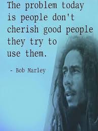 You Got It Bob And Then They Blame The Good Ones For Being Good Because They Themselves Cannot Be I Positive Quotes Motivation Life Quotes Bob Marley Quotes