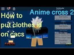 Roblox anime cross 2 how to get custom character for free. How To Put Clothes Id On Cacs In Anime Cross 2 Youtube