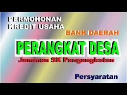 Copy lengkap contoh sk kepala desa. Kredit Perangkat Desa Persyaratan Permohonan Kredit Bank Daerah Youtube