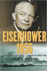 Eisenhower 1956: The President's Year of Crisis-Suez and the Brink of War:  Nichols, David A.: 9781439139332: Amazon.com: Books