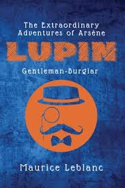 Read all the arsène lupin novels by maurice leblanc. The Extraordinary Adventures Of Arsene Lupin Gentleman Burglar Large Print Paperback The Elliott Bay Book Company