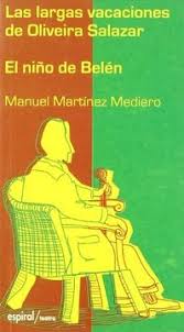 Libro Las Largas Vacaciones de Oliveira Salazar: El Niño de Belén De Manuel  Martínez Mediero