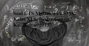 We did not find results for: Soal Uts Matematika Smk Kelas Xi Semester Genap Kurikulum 2013 Kunci Soal Matematika