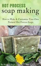 The book also comes with a free g…deskripsi lengkap. Hot Process Soap Making How To Make Customize Your Own Natural Hot Process Soaps Kindle Edition Buy Online In Bahamas At Bahamas Desertcart Com Productid 103715040
