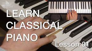 Learn Classical Piano - Lesson 1 - Youtube