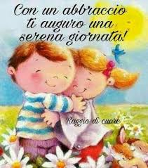 Con Un Abbraccio Ti Auguro Una Serena Giornata Buongiorno Buongiorno Immagini Abbraccio
