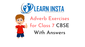 Complete the sentences with the english present adverbs of degree examples: Adverb Exercises For Class 7 Cbse With Answers