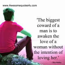 You just got to find the ones worth suffering for. Awesome Quotes The Biggest Coward Of A Man