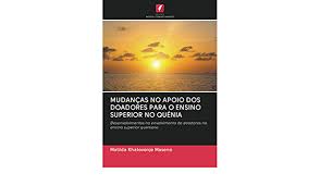 Veja mais ideias sobre ensino superior, escola de medicina, material de enfermagem. Mudancas No Apoio Dos Doadores Para O Ensino Superior No Quenia Desenvolvimentos No Envolvimento De Doadores No Ensino Superior Queniano Portuguese Edition Maseno Matilda Khatovonje 9786202974042 Amazon Com Books