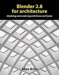 Amazon Com Blender 2 8 For Architecture Modeling And Rendering With Eevee And Cycles Ebook Brito Allan Kindle Store