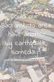 Can We Have Earthquakes In The Sacramento Roseville Ca Area Roseville California Joys Roseville California Earthquake Sacramento California