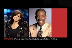 Ex Wife Bishop Noel Jones Children X Factor S Stacy Francis Opens Up About Her Affair With Famed Preacher Hifi Magazine