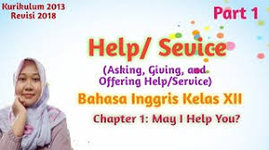 Maybe you would like to learn more about one of these? Materi Bahasa Inggris Kelas 12 Chapter1 Help Service Asking Giving And Offering Part 1 Youtube
