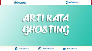 Check spelling or type a new query. Arti Kata Ghosting Dalam Hubungan Bahasa Gaul Populer Di Kalangan Anak Muda Tribun Sumsel