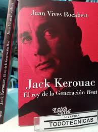 Jack Kerouac El Rey De La Generación Beat Juan Vives -lv