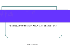 Materi kimia kelas xii semester 1 kurikulum 2013. Pembelajaran Kimia Kelas Xii Semester 1 Ppt Download