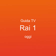 Channel description of rai uno tv: Guida Ai Programmi Tv In Onda Su Rai 1 Oggi Palinsesto Tv