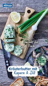 Leckere Krauterbutter Mit Kapern Und Dill Rezept Rezepte Lecker Butter