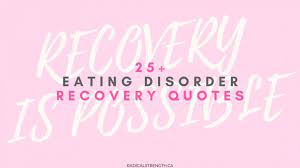 25 Eating Disorder Recovery Quotes For Neda Week