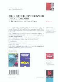 Technologie Fonctionnelle De L Automobile T 1 Le Moteur Et Ses Auxiliaires 5e Edition Hubert Memeteau Dunod Grand Format Le Hall Du Livre Nancy
