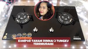 Disini tersedia dalam dua varian ada yang glass dan stainless seteel. Kompor Tanam Rinnai 2 Tungku Rb712ngb Youtube