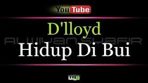D lloyd hidup di bui. Karaoke D Lloyd Hidup Di Bui Youtube