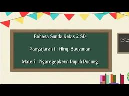 Latihan soal pat bahasa sunda kelas 8 smp mts kurikulum 2013 pendidikan kewarganegaraan pendidikan kewarganegaraan pada kesempatan kali ini saya akan memberikan contoh soal bahasa sunda mulai dari kelas 1 sampai kelas 6 sd. Bahasa Sunda Kelas 2 Sd Pupuh Pucung Pembelajaran Daring Youtube