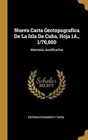 Pedro pichardo se ha proclamado campeón olímpico en triple salto masculino en los juegos olímpicos de tokio 2020, en 2021. Nueva Carta Geotopografica De La Isla De Cuba Hoja 1a 1 70 000 Memoria Justificativa By Esteban Pichardo Y Tapia Nuevo Encuadernacion De Tapa Blanda 2018 Kalamo Libros S L