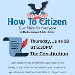 How to Citizen: The Constitution