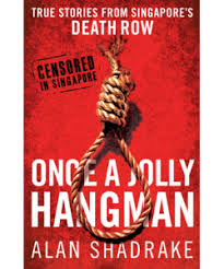 When did shanmugam murugesu die? Book Review Once A Jolly Hangman The Online Citizen Asia