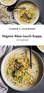 Zucker Jagdwurst Kase Lauch Suppe Kochen Mit Freunden Lauchsuppe