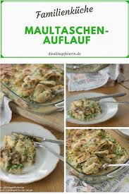 Kochquickie No 7 Maultaschen Auflauf Diealltagsfeierin De Einfache Rezepte Mittagessen Maultaschen Rezept Familienessen