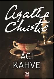 Aci Kahve Agatha Christie Kitabinin Ozeti Konusu Tahlili Kitap Sinavi