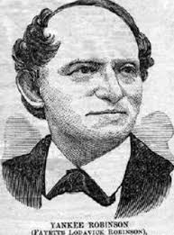 Fayette Lodowick “Yankee” Robinson (1818-1884)