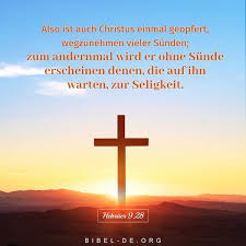 Bibel Erlosung Andacht Wiederkunftjesu Prophezeiung Gnade Entruckung Bibelzitate Also Ist Auch Christus Einmal G Bibelzitate Bibel Zitate Bibel Fakten