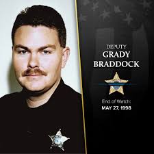 TODAY, WE REMEMBER: On May 27, 1998, Deputy Grady Braddock was