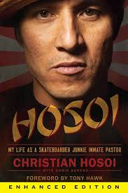 Hosoi (Enhanced Edition): My Life as a Skateboarder Junkie Inmate Pastor