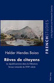En direct ou replay depuis l'étranger. Amazon Com Reves De Citoyens Le Republicanisme Dans La Litterature Suisse Romande Du Xviiie Siecle French Studies Of The Eighteenth And Nineteenth Centuries T 38 French Edition Ebook Mendes Baiao Helder Kindle Store