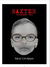 👻 HAPPY RELEASE DAY 👻 Baxter: The Prodigal Son by Kelvin V A Allison