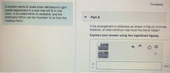5 out of 5 stars. Solved Constants A Student Wants To Scale Down Michelson Chegg Com