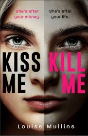 Kiss Me, Kill Me (DI Emma Locke, #2) by Louise Mullins