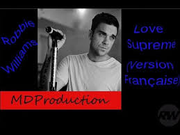 Robbie Williams Love Supreme Version Francaise French Version Youtube