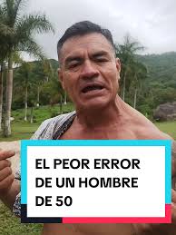 El peor error de un hombre de 50 años