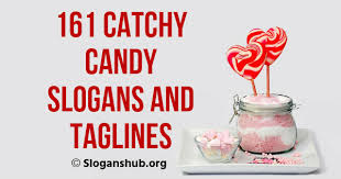 Clever candy sayings with candy quotes, love sayings and more! 161 Catchy Candy Slogans And Candy Taglines