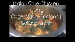 Cape Malay Cooking How To Make Chicken Curry Salwaa Smith Curry Chicken African Cooking Malay Food
