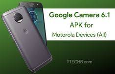 Google Camera Gcam Mod For Motorola Phones Motorola Phone Google Camera Phone