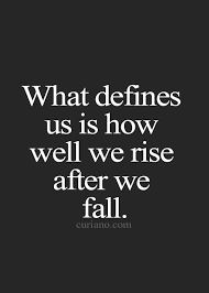 What Defines Us Is How Well We Rise After We Fall Lo Que Nos Define Nuestra Valia Es Como Nos Re Words To Live By Quotes Good Life Quotes Cute Quotes
