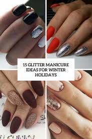 Brighten up your nails with a little sparkle! 15 Glitter Manicure Ideas For Winter Holidays Styleoholic