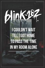 It opened up the door towards the sound that we've established now. Blink 182 Lyric Quotes Quotesgram